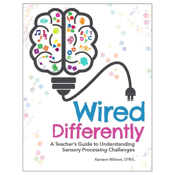Gryphon House Wired Differently - A Teachers Guide Understanding Sensory Processing 15965